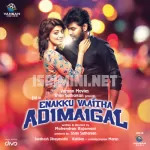 Enakku Vaaitha Adimaigal 128Kbps Poster