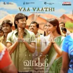 Vaa Vaathi Song Poster