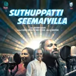 Suthuppatti Seemaiyilla Song Poster